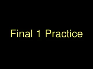 Final 1 Practice