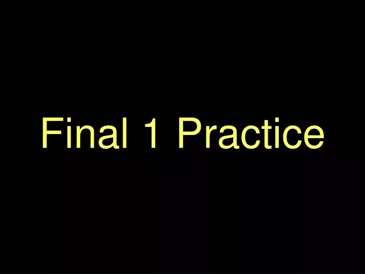final 1 practice