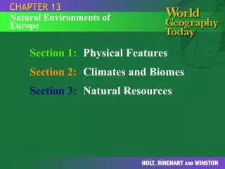Section 1: Physical Features Section 2: Climates and Biomes Section 3: Natural Resources