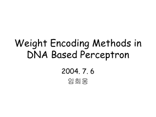 Weight Encoding Methods in DNA Based Perceptron