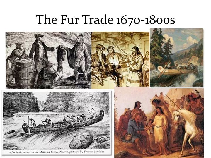 the fur trade 1670 1800s