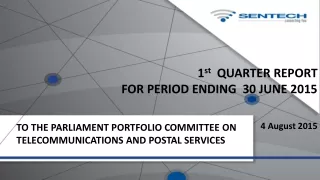 1 st   QUARTER REPORT  FOR PERIOD ENDING  30 JUNE 2015 4 August 2015