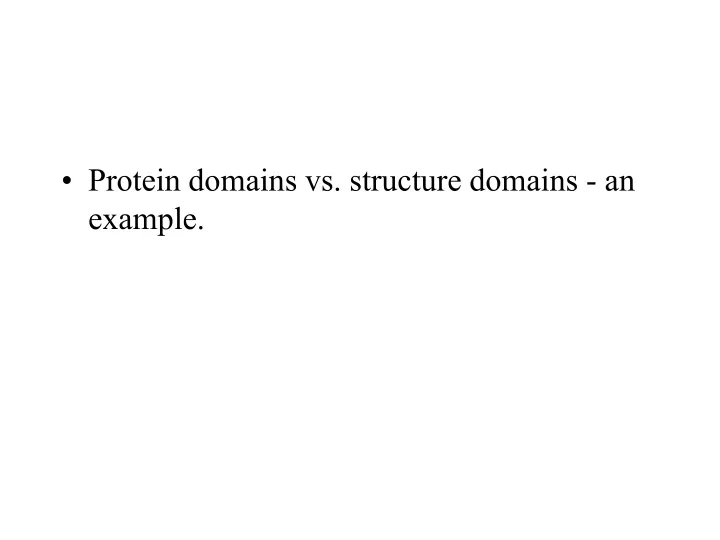 protein domains vs structure domains an example