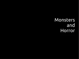 Monsters and Horror