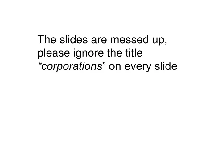 the slides are messed up please ignore the title
