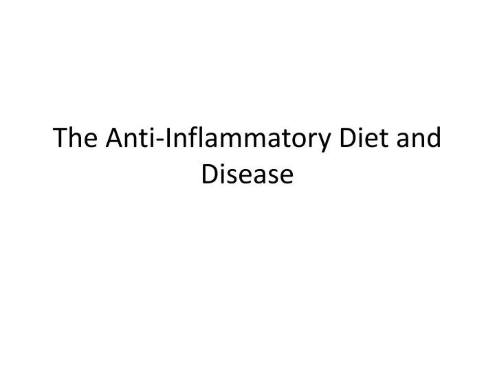 the anti inflammatory diet and disease