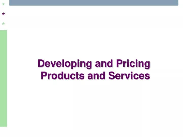 developing and pricing products and services