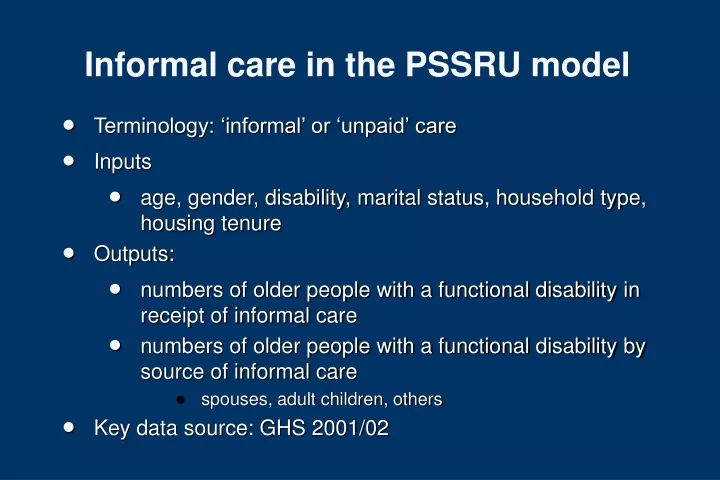 informal care in the pssru model