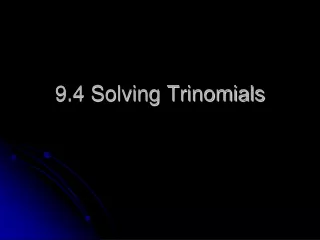 9.4 Solving Trinomials