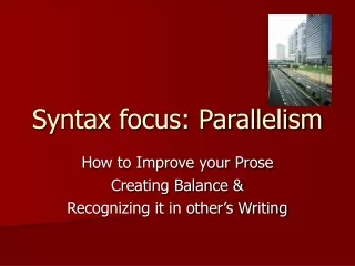 Syntax focus: Parallelism