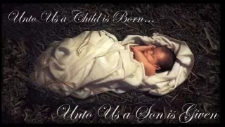 Unto Us a Child is Born…