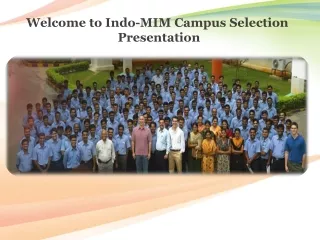 Welcome to Indo-MIM Campus Selection  Presentation