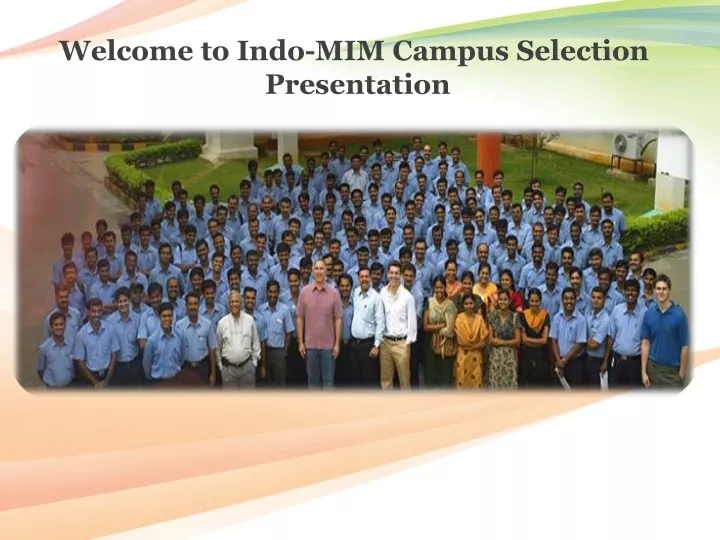 welcome to indo mim campus selection presentation