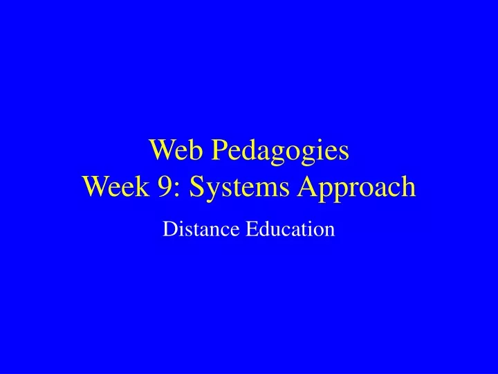 web pedagogies week 9 systems approach