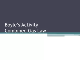 Boyle’s Activity Combined Gas Law