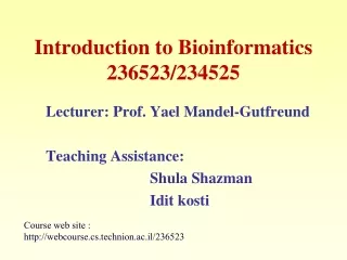 Introduction to Bioinformatics 236523/234525