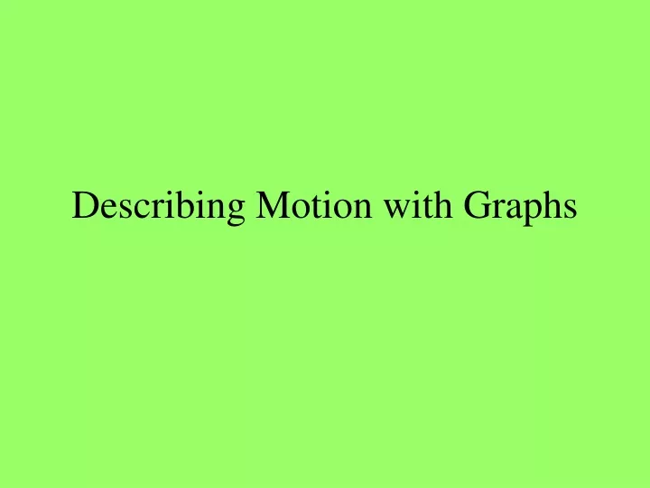 describing motion with graphs