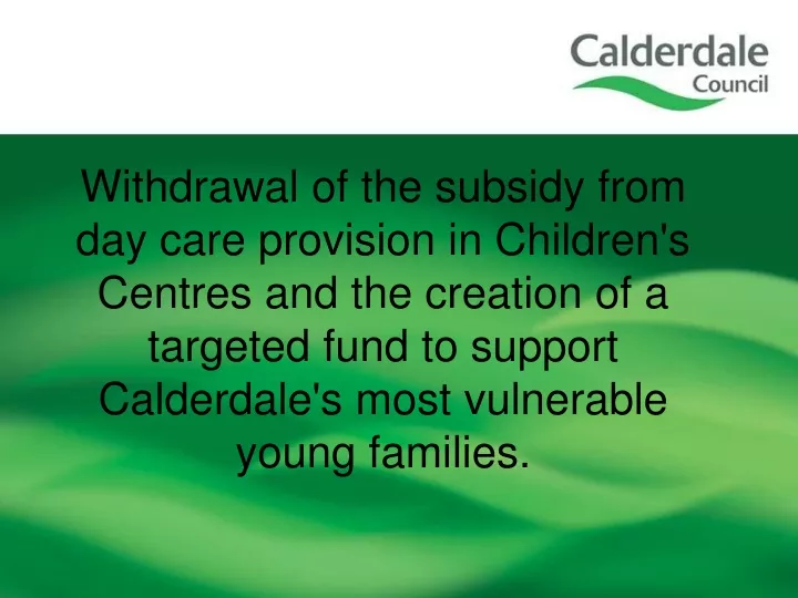 withdrawal of the subsidy from day care provision