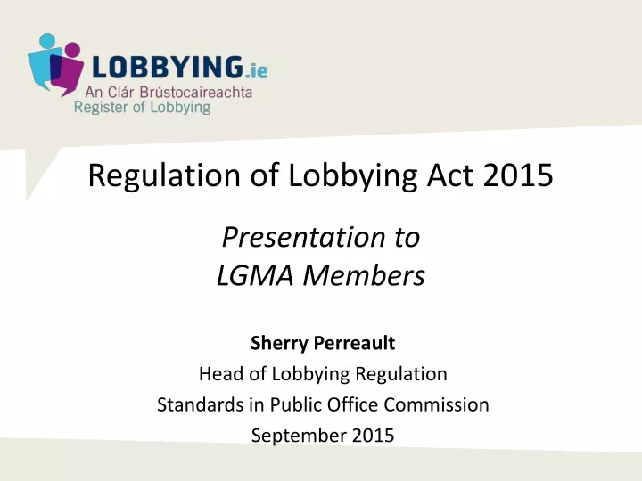 regulation of lobbying act 2015 presentation to lgma members
