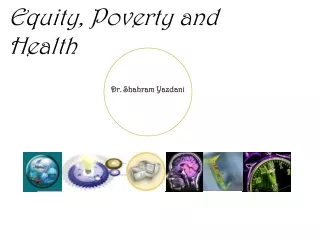 Equity, Poverty and  Health