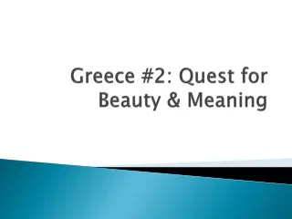 Greece #2: Quest for Beauty &amp; Meaning
