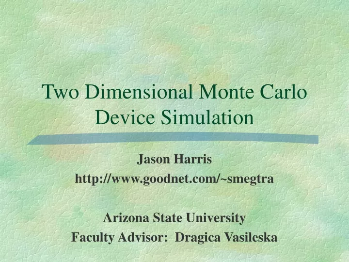 two dimensional monte carlo device simulation