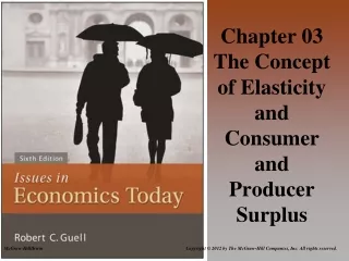 Chapter 03 The Concept of Elasticity and Consumer and Producer Surplus