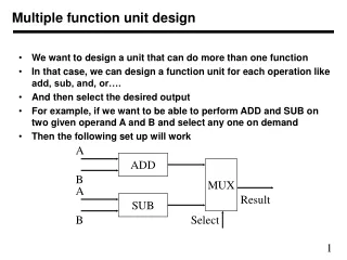 Multiple function unit design