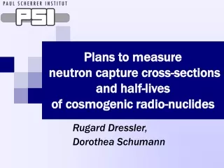 Plans to measure   neutron capture cross-sections  and half-lives   of cosmogenic radio-nuclides