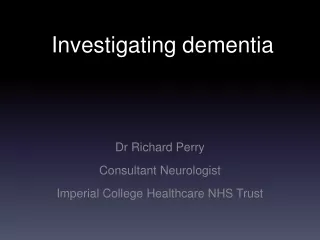 Investigating dementia