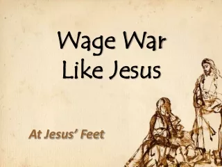 Wage War  Like Jesus