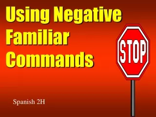 Using Negative Familiar Commands