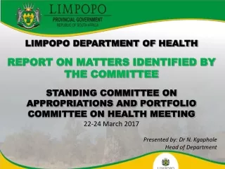 LIMPOPO DEPARTMENT  OF HEALTH REPORT ON MATTERS IDENTIFIED BY THE COMMITTEE