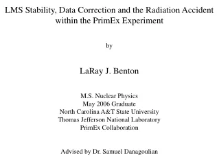 LMS Stability, Data Correction and the Radiation Accident within the PrimEx Experiment by