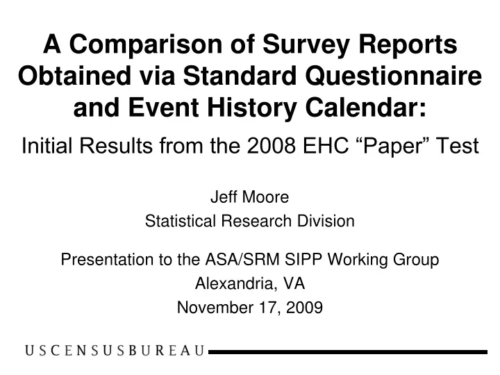 a comparison of survey reports obtained via standard questionnaire and event history calendar