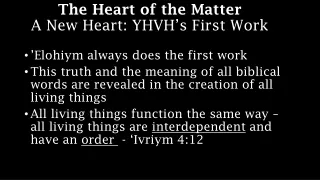 The Heart of the Matter A New Heart: YHVH’s First Work