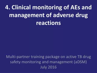 4. Clinical monitoring of AEs and management of adverse drug reactions