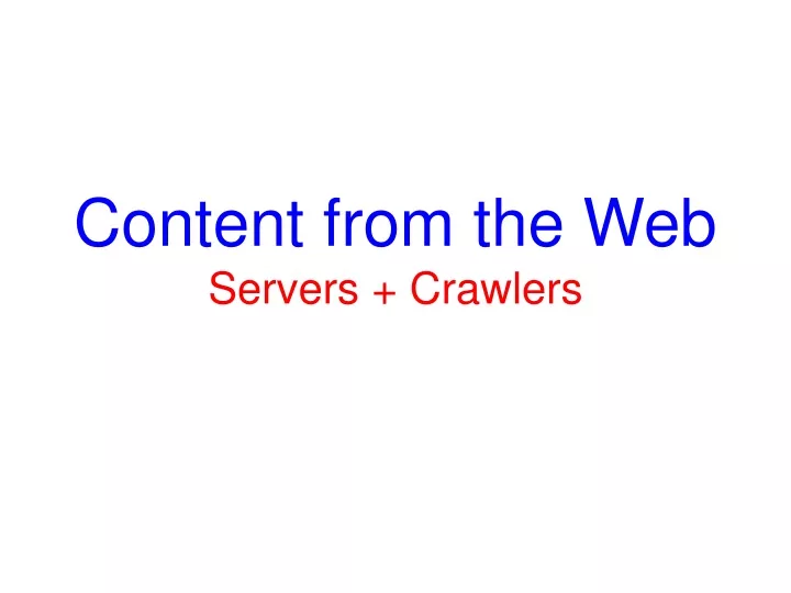 content from the web servers crawlers