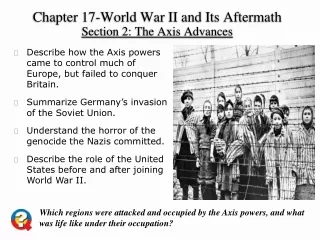 Chapter 17-World  War II and Its Aftermath Section 2: The Axis Advances
