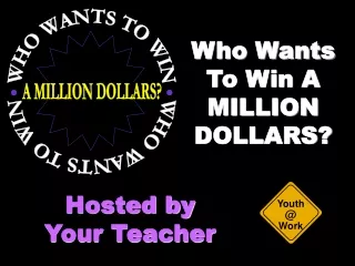 Who Wants To Win A MILLION DOLLARS?