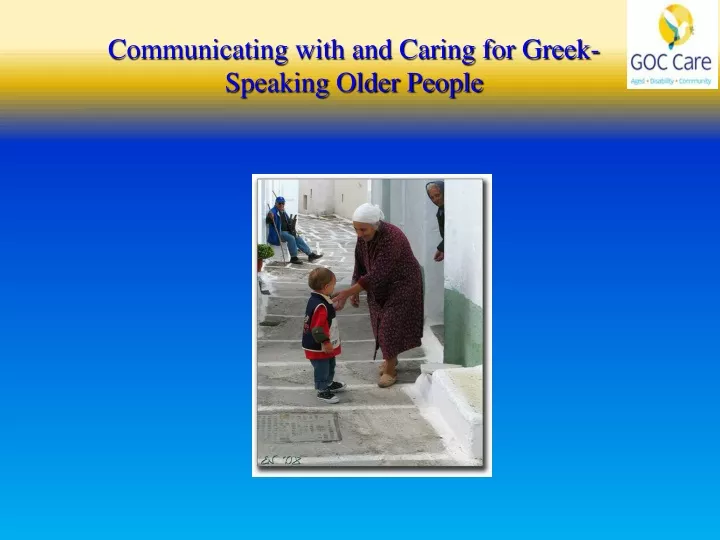 communicating with and caring for greek speaking older people