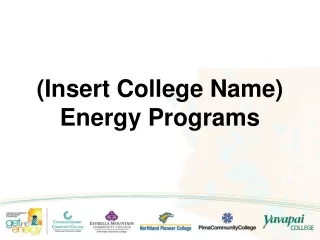 (Insert College Name) Energy Programs