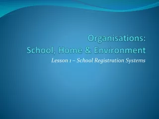 Organisations:  School, Home &amp; Environment