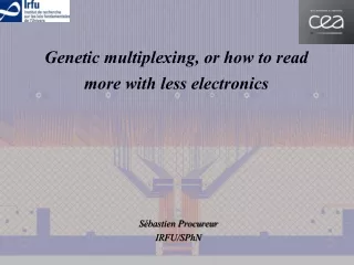 Genetic multiplexing, or how to read more with less electronics