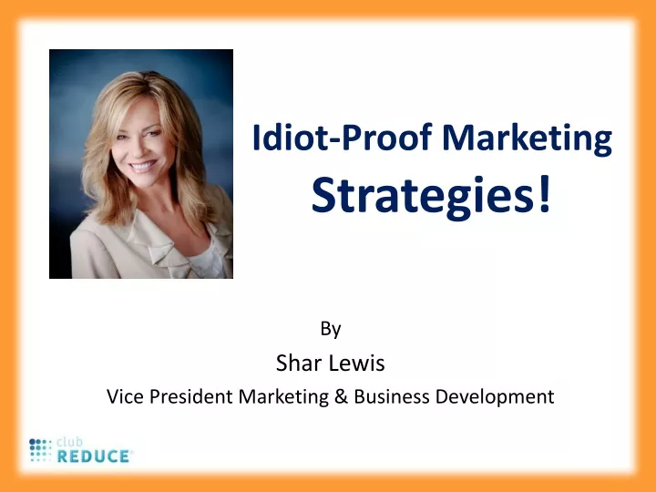 idiot proof marketing strategies
