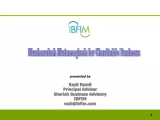presented by Razli Ramli Principal Adviser Shariah Business Advisory IBFIM razli@ibfim