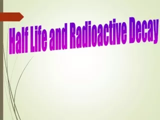 Half Life and Radioactive Decay