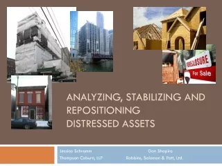 Analyzing, Stabilizing and Repositioning  Distressed Assets