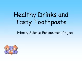 Healthy Drinks and Tasty Toothpaste
