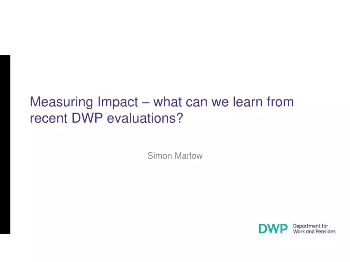 measuring impact what can we learn from recent dwp evaluations